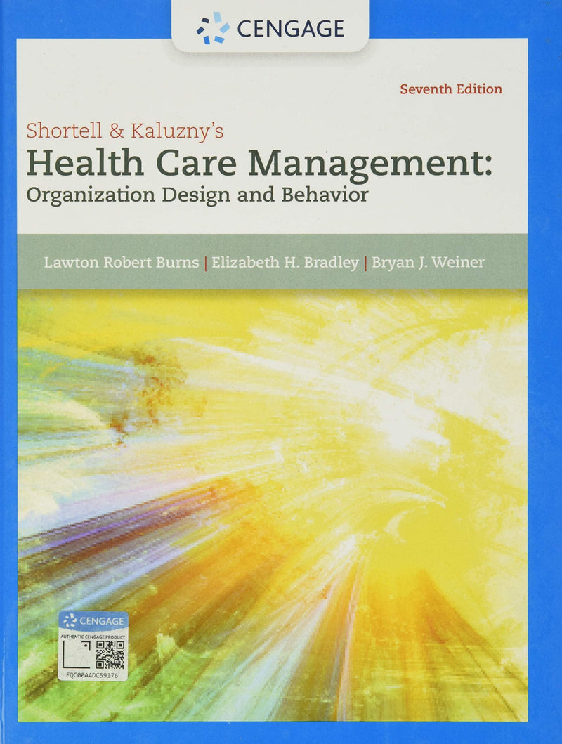 Shortell and Kaluzny’s Healthcare Management: Organization Design and Behavior