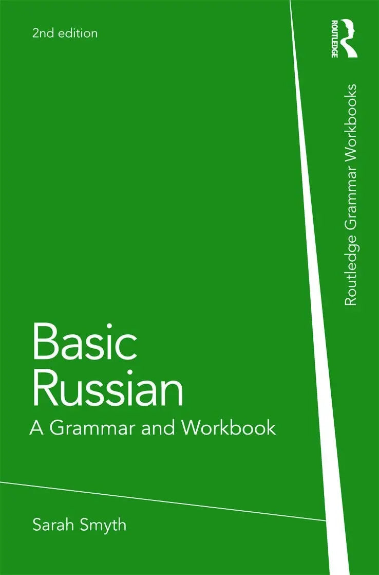 Basic Russian A Grammar and Workbook by Sarah Smyth