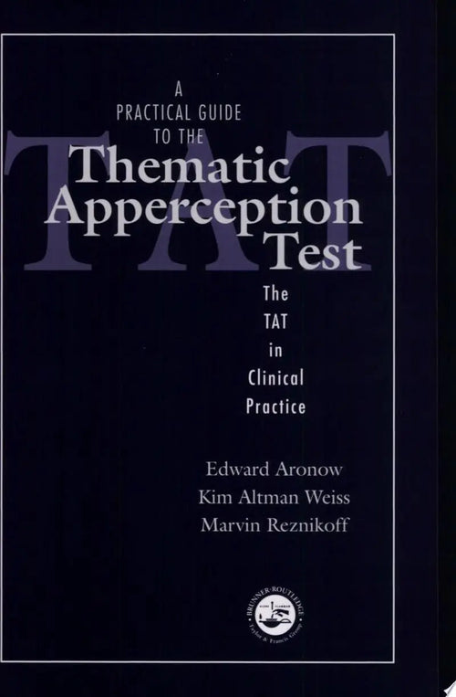 A Practical Guide to the Thematic Apperception Test The TAT in Clinical Practice by Edward Aronow