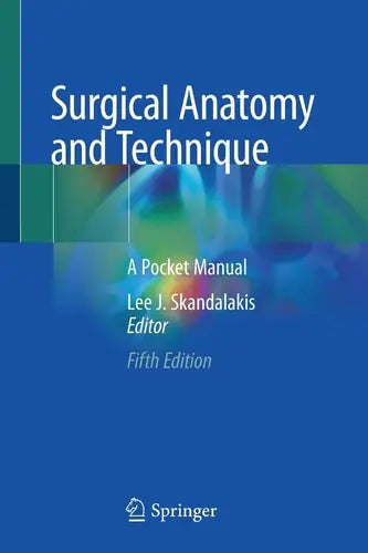 Surgical Anatomy and Technique A Pocket Manual by Lee J. Skandalakis
