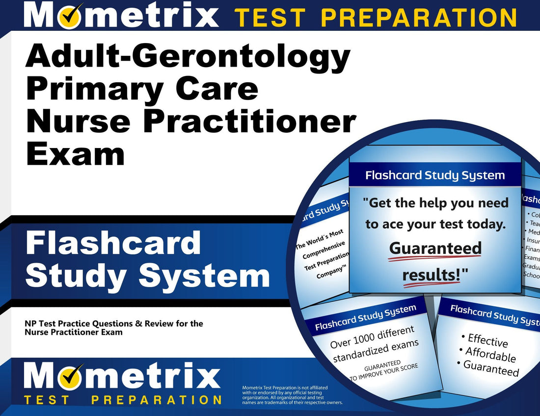 Adult-Gerontology Primary Care Nurse Practitioner Exam Flashcard Study System: NP Test Practice Questions & Review for the Nurse Practitioner Exam