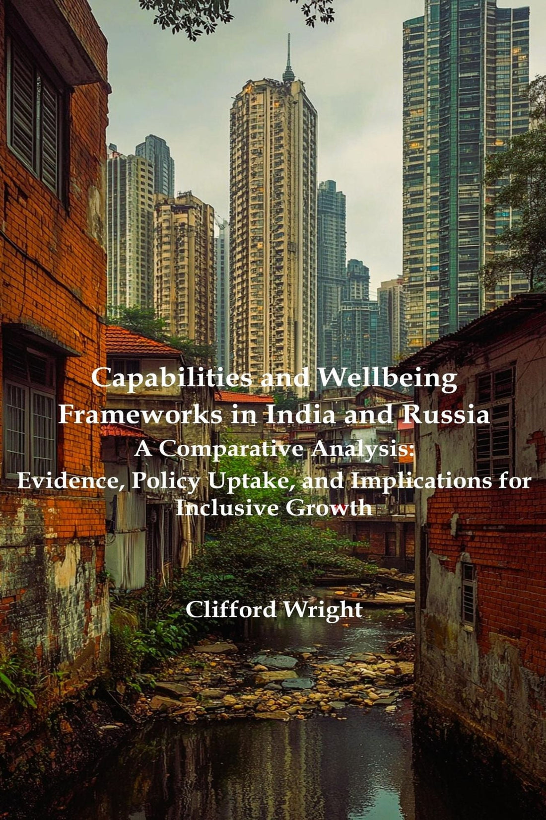 Capabilities and Wellbeing Frameworks in India and Russia: A Comparative Analysis. Evidence, Policy Uptake, and Implications for Inclusive Growth