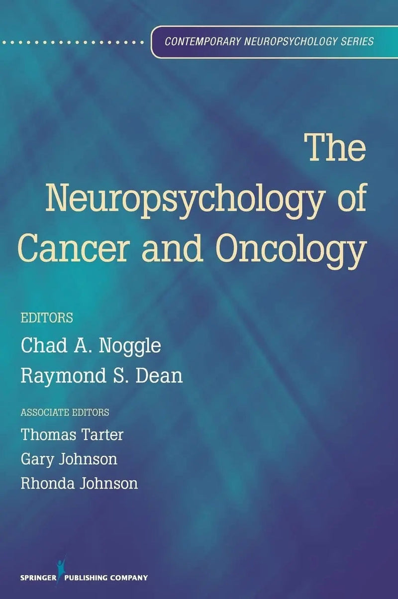 Neuropsychology of Cancer and Oncology by Chad A. Noggle