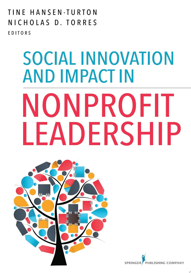 Social Innovation and Impact in Nonprofit Leadership by Tine Hansen-Turton