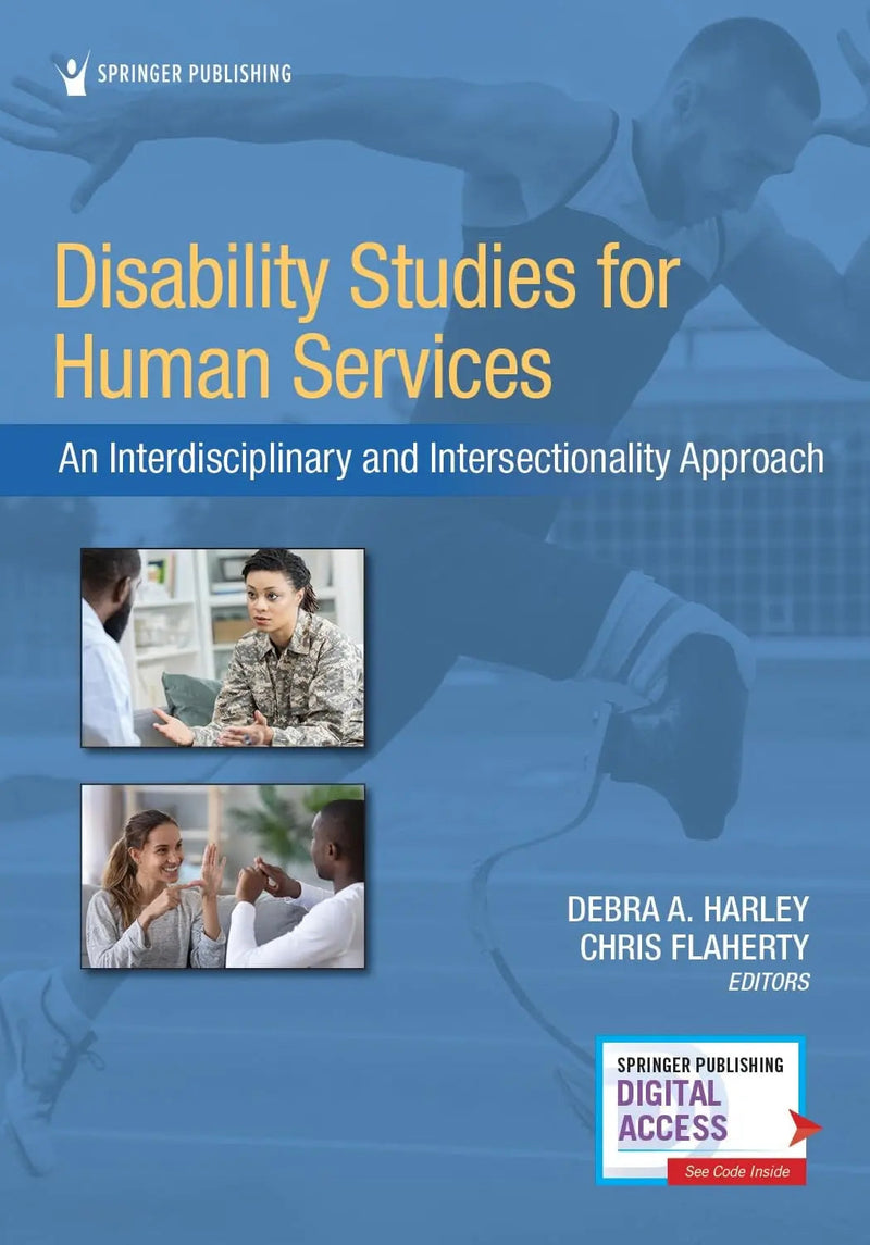 Disability Studies for Human Services An Interdisciplinary and Intersectionality Approach by Debra A. Harley