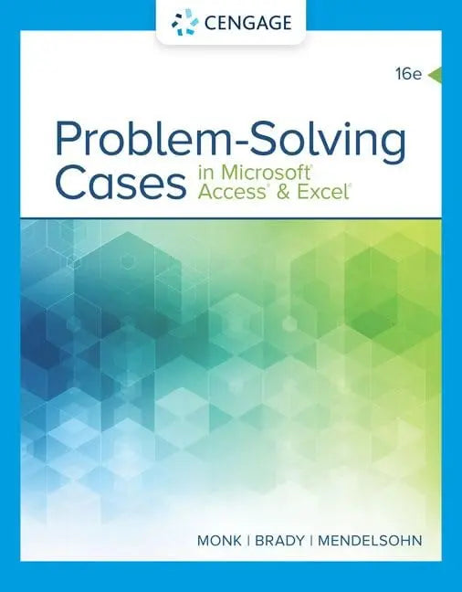 Problem Solving Cases In Microsoft Access & Excel by Ellen Monk