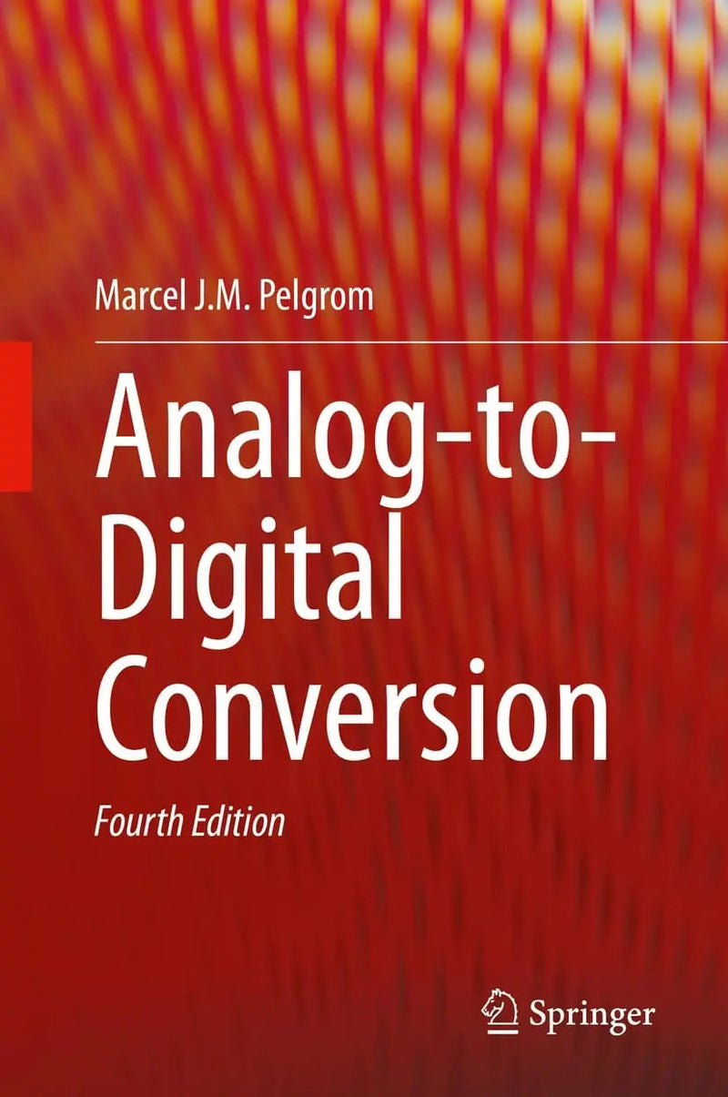 Analog-to-Dgtl Conversion by Marcel J.M. Pelgrom