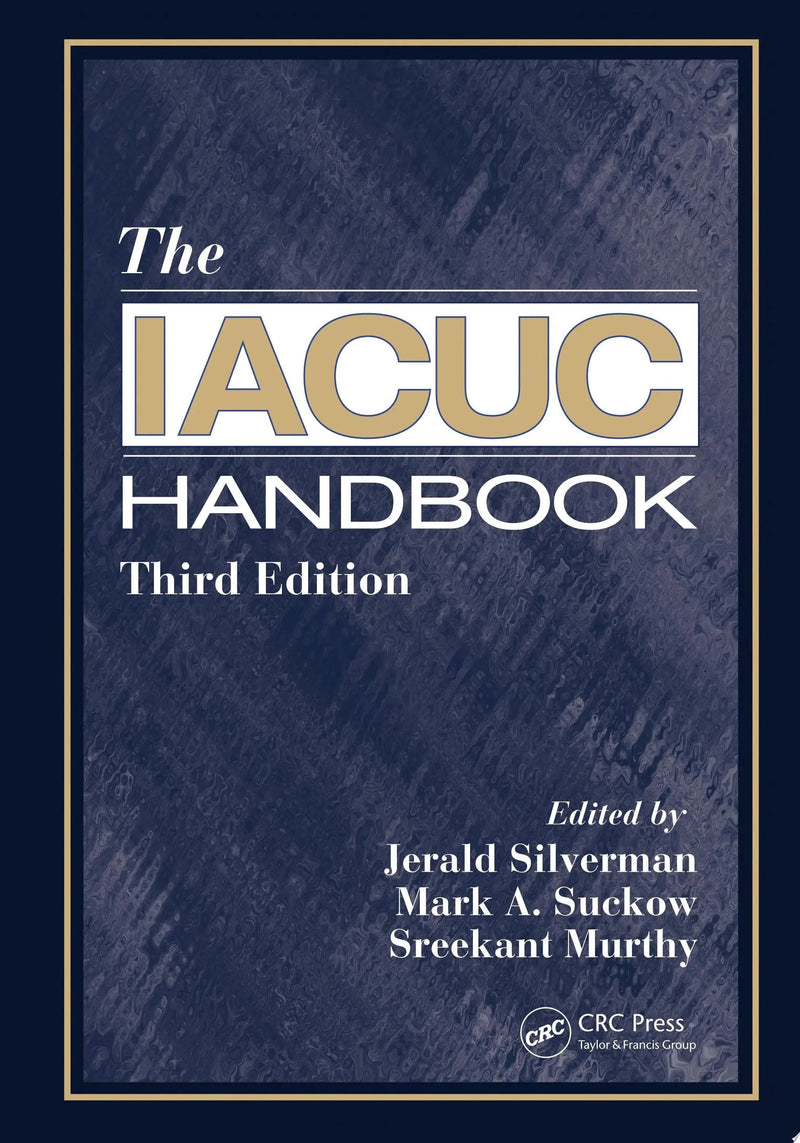 The IACUC Handbook, Third Edition by Jerald Silverman