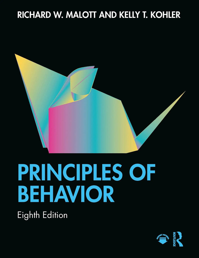 Principles of Behavior by Richard W. Malott