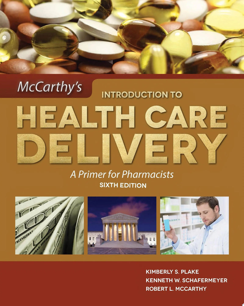 McCarthy's Introduction to Health Care Delivery: A Primer for Pharmacists by Kenneth W. Schafermeyer