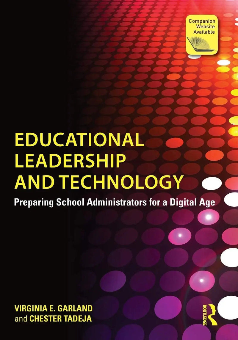 Educational Leadership and Technology Preparing School Administrators for a Dgtl Age by Virginia E. Garland