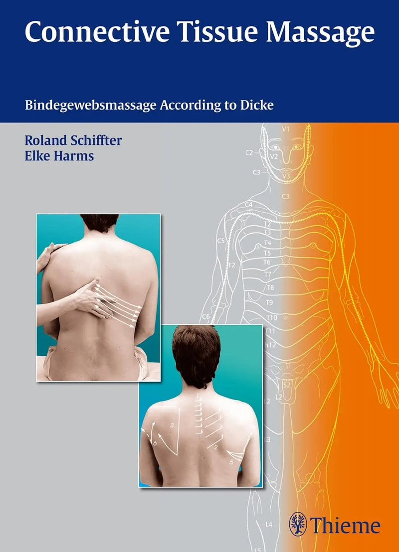 Connective Tissue Massage Bindegewebsmassage According to Dicke by Roland Schiffter