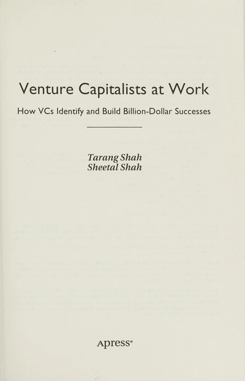 Venture Capitalists at Work How VCs Identify and Build Billion-Dollar Successes by Tarang Shah