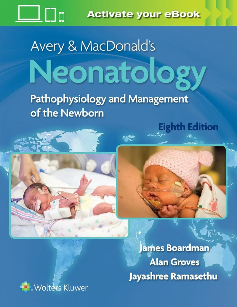 Avery and MacDonald's Neonatology Pathophysiology and Management of the Newborn by James Boardman