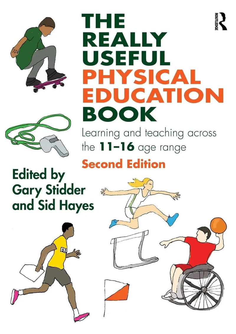 The Really Useful Physical Education Book Learning and Teaching Across the 11-16 Age Range by Gary Stidder