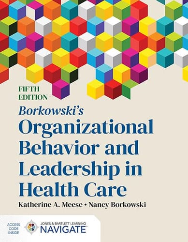 Borkowski's Organizational Behavior and Leadership in Health Care by Meese, Katherine A.