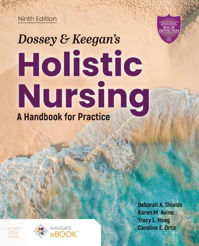 Dossey & Keegan's Holistic Nursing: A Handbook for Practice: A Handbook for Practice by Shields, Deborah A.