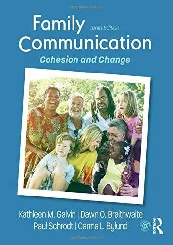 Family Communication Cohesion and Change by Kathleen M. Galvin