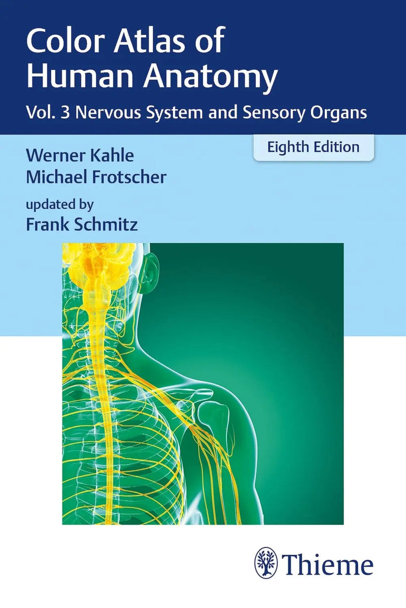 Color Atlas of Human Anatomy, Vol. 3 Nervous System and Sensory Organs by Werner Kahle