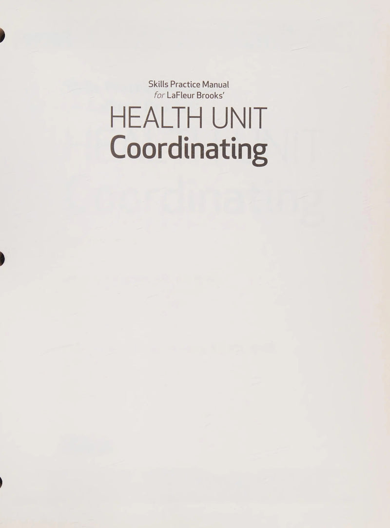 Skills Practice Manual for Lafleur Brooks' Health Unit Coordinating by Elaine A. Gillingham