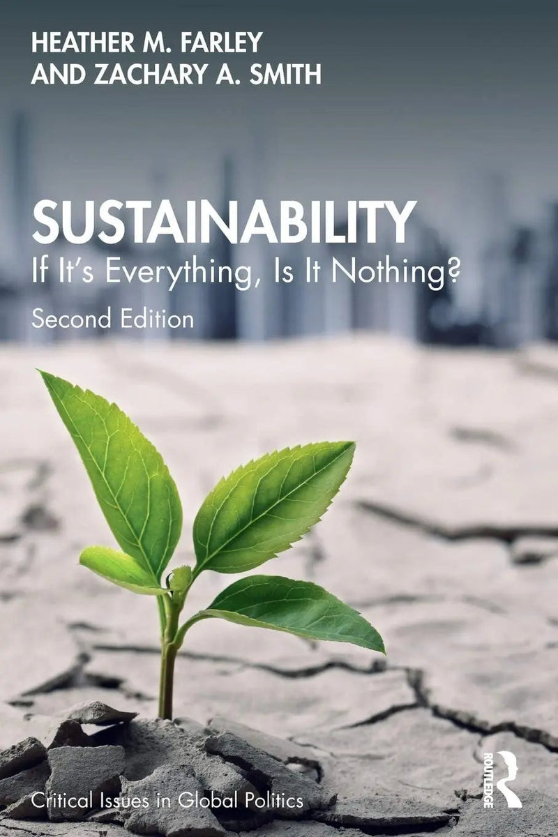 Sustainability If It's Everything, is it Nothing? by Heather M. Farley
