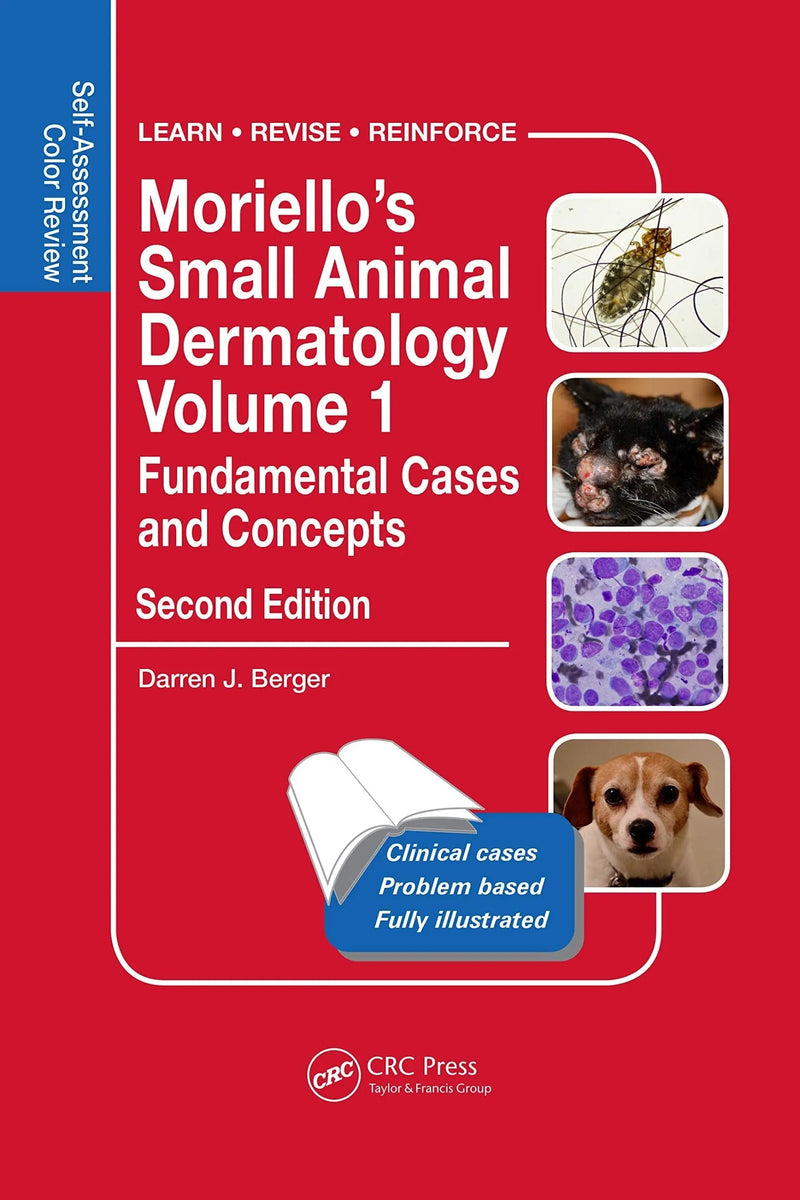 Moriello's Small Animal Dermatology Fundamental Cases and Concepts. Volume 1 by Darren J. Berger