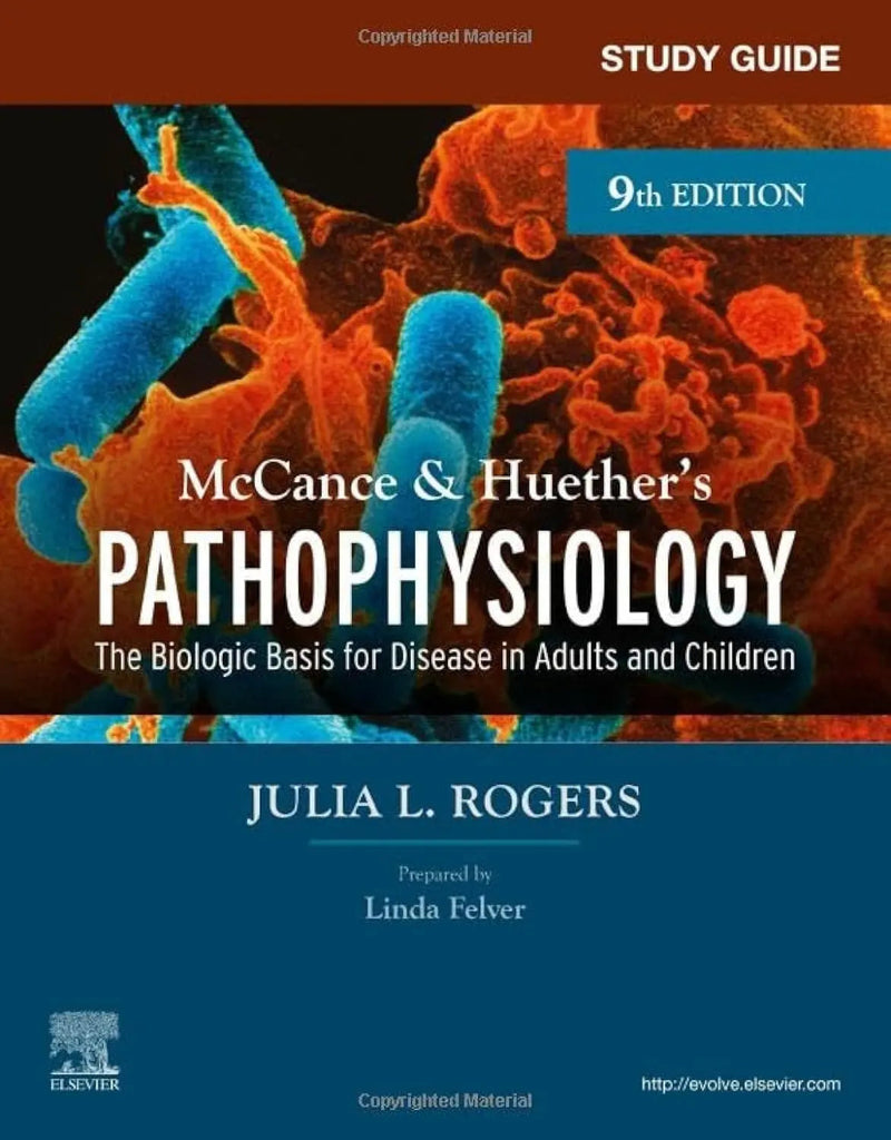 Study Guide for McCance & Huether's Pathophysiology The Biologic Basis for Disease in Adults and Children by Julia Rogers