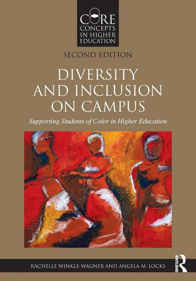 Diversity and Inclusion on Campus Supporting Students of Color in Higher Education by Rachelle Winkle-Wagner