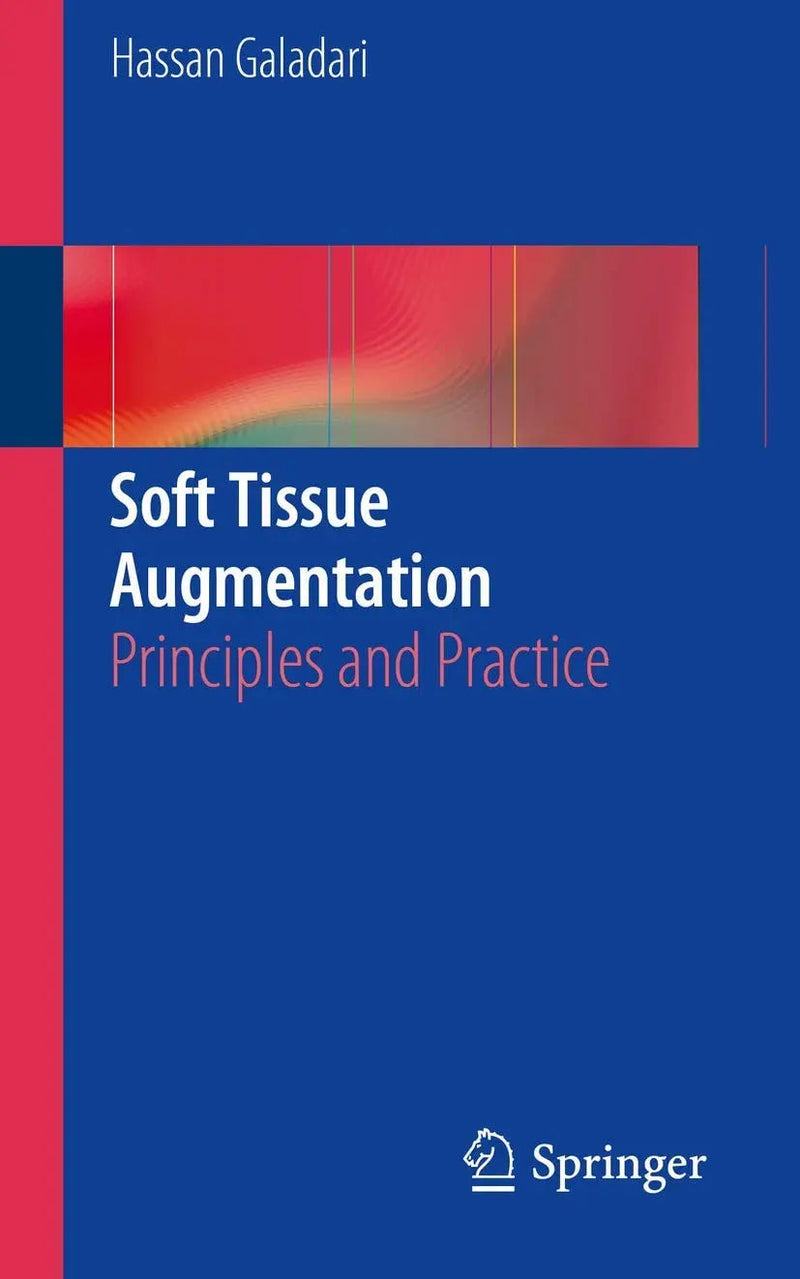 Soft Tissue Augmentation Principles and Practice by Hassan Galadari