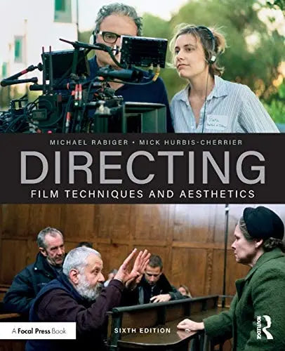 Directing Film Techniques and Aesthetics by Michael Rabiger