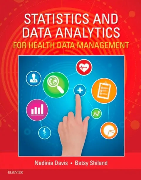 Statistics and Data Analytics for Health Data Management by Nadinia A. Davis