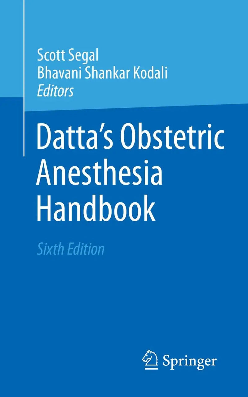 Datta's Obstetric Anesthesia Handbook by Scott Segal