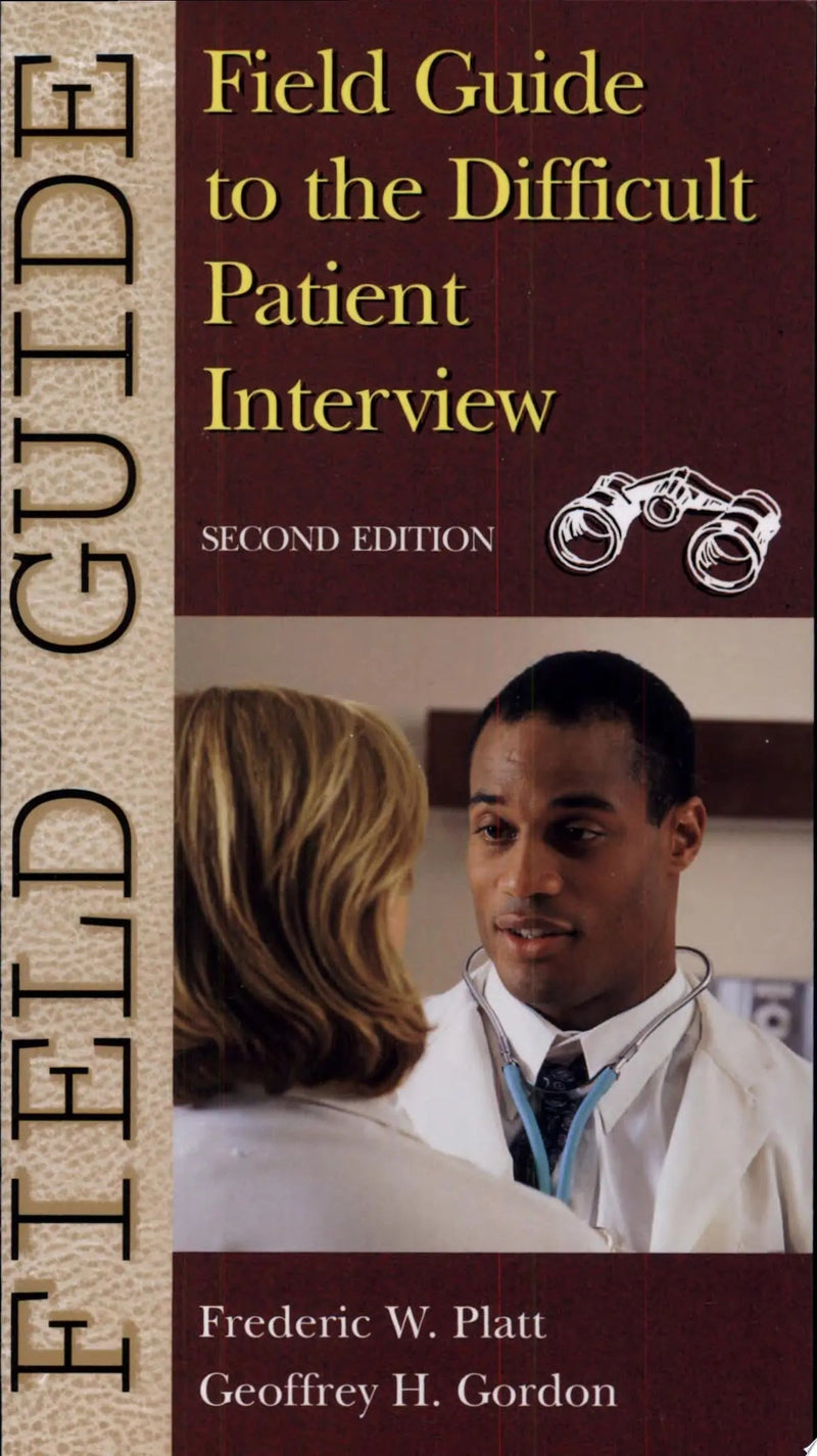 Field Guide to the Difficult Patient Interview by Frederic W. Platt
