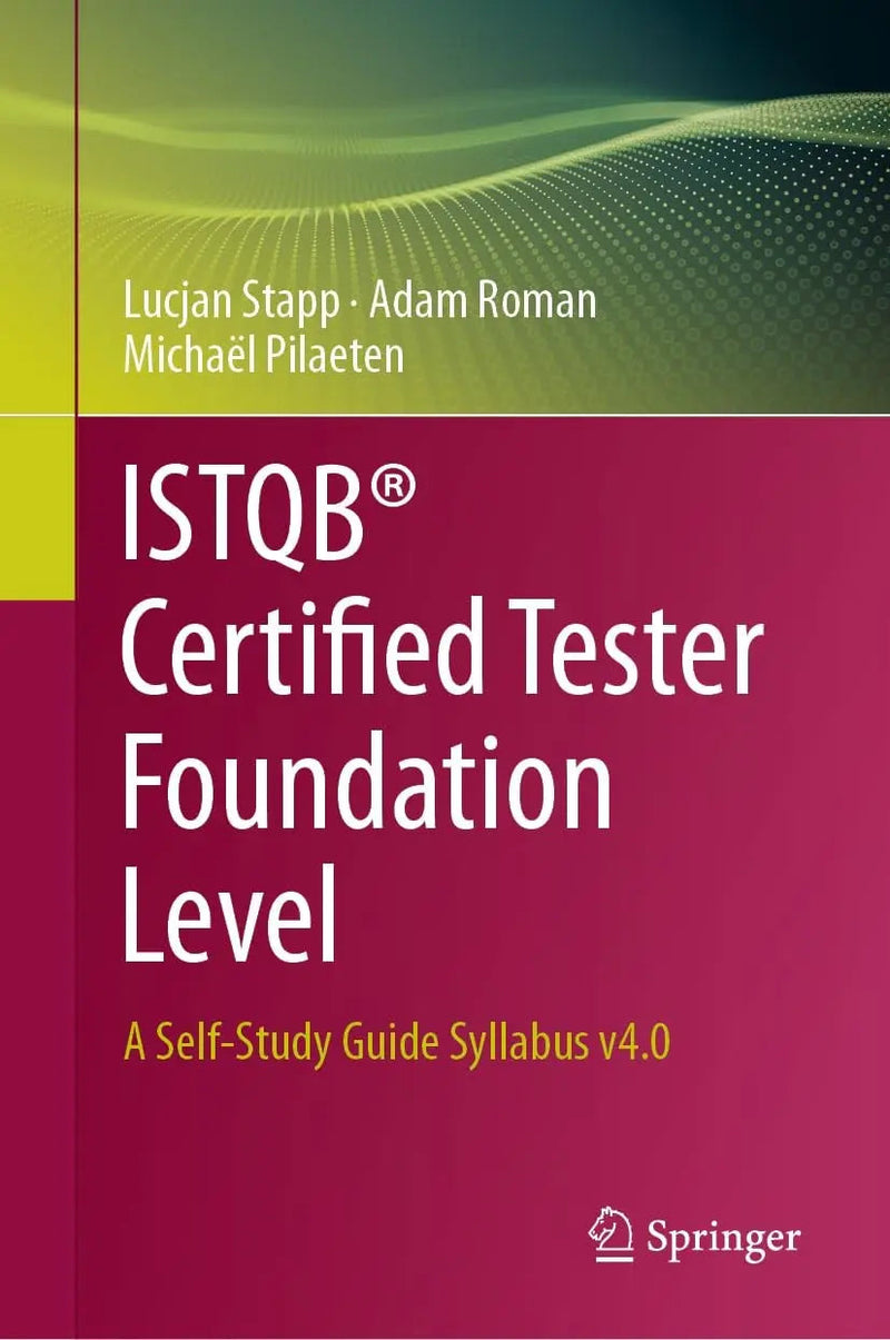 ISTQB® Certified Tester Foundation Level A Self-Study Guide Syllabus v4.0 by Lucjan Stapp