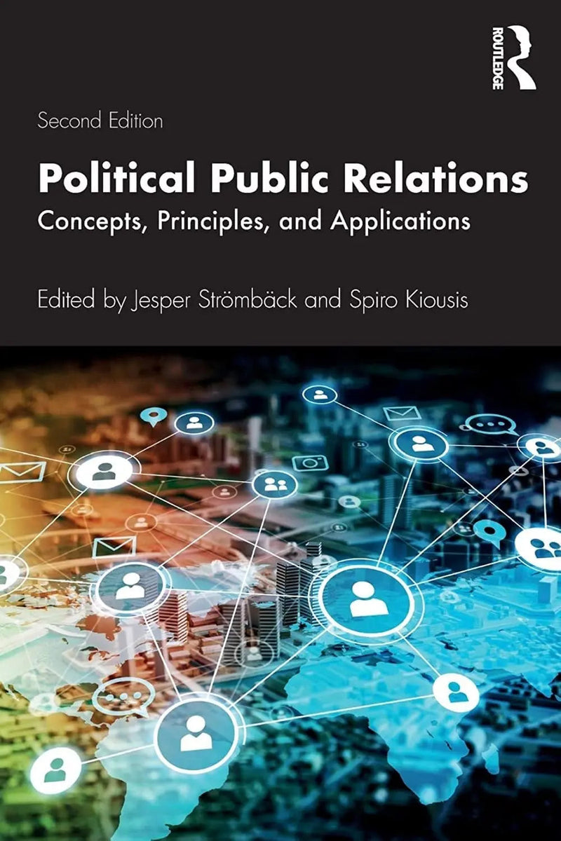 Political Public Relations Concepts, Principles, and Applications by Jesper Strömbäck