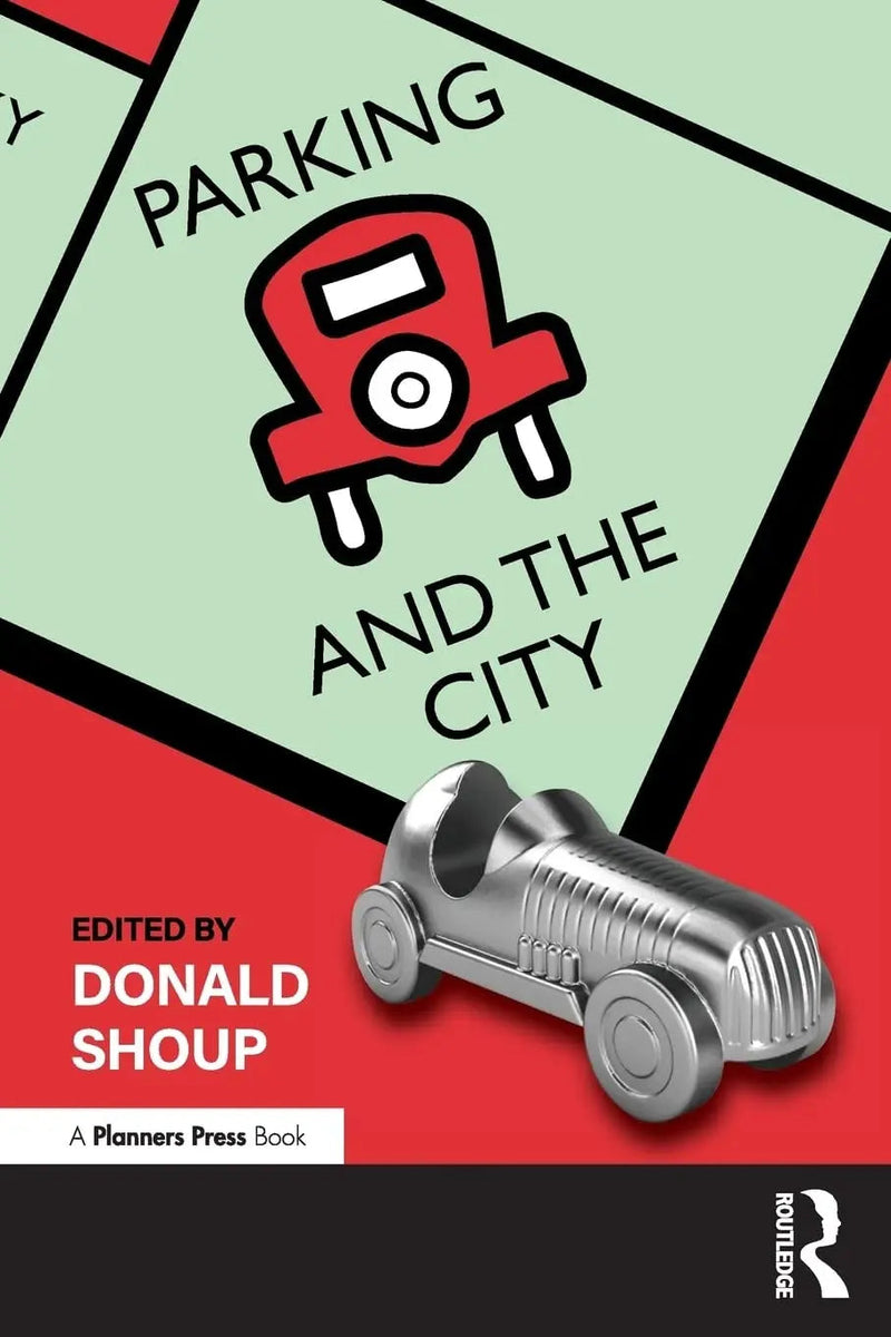 Parking and the City by Donald C. Shoup