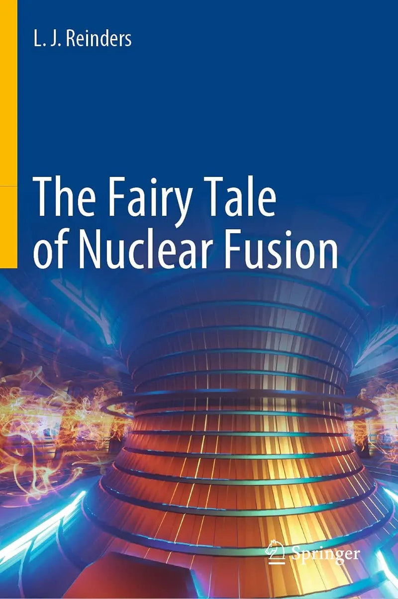 The Fairy Tale of Nuclear Fusion by L. J. Reinders