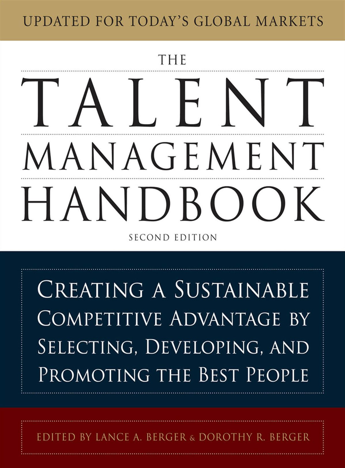 The Talent Management Handbook, Second Edition: Creating a Sustainable Competitive Advantage by Selecting, Developing, and Promoting the Best People