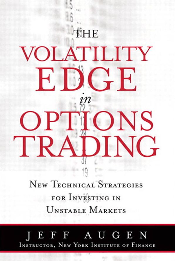 The: New Technical Strategies for Investing in Unstable Markets Volatility Edge in Options Trading