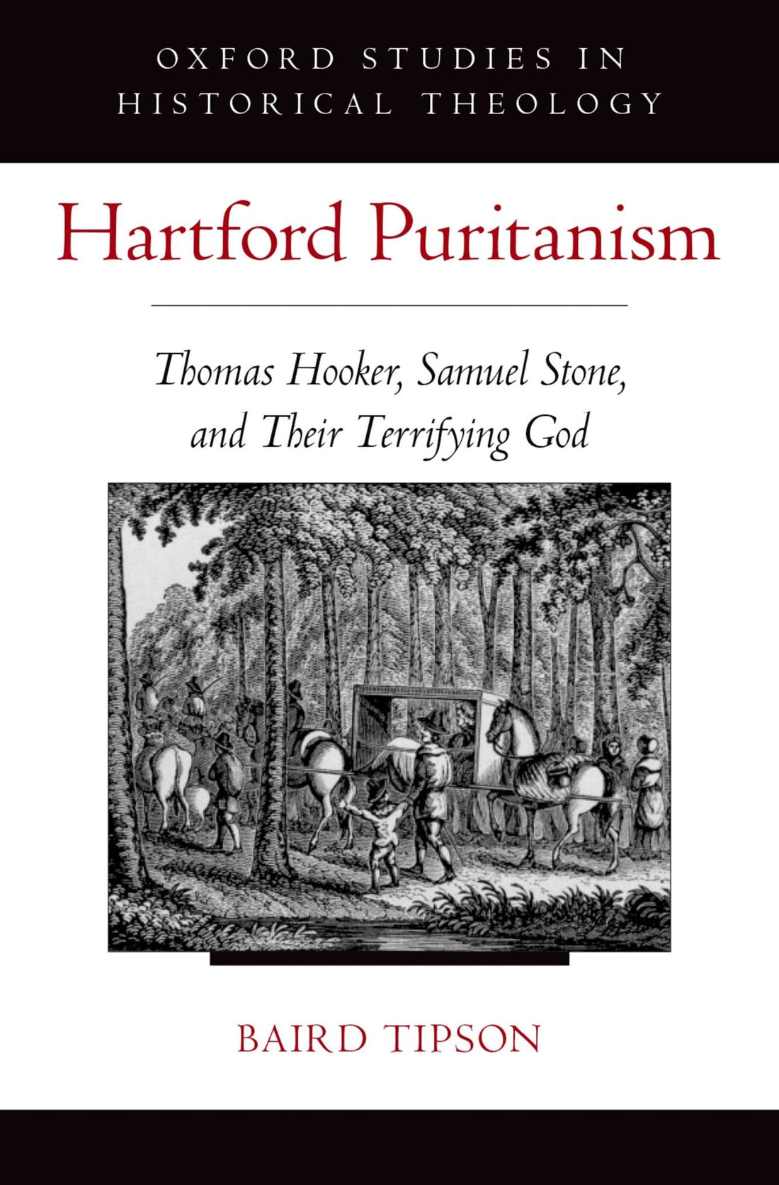 Hartford Puritanism: Thomas Hooker, Samuel Stone, and Their Terrifying God