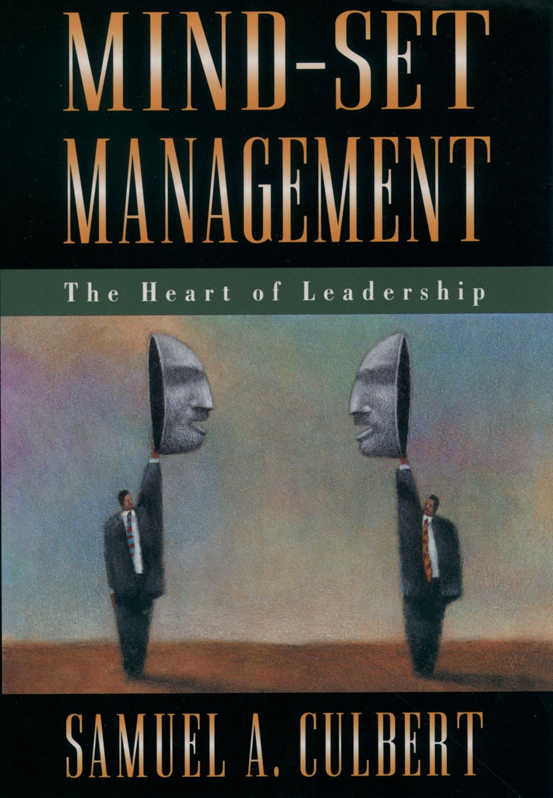 Mind-Set Management: The Heart of Leadership