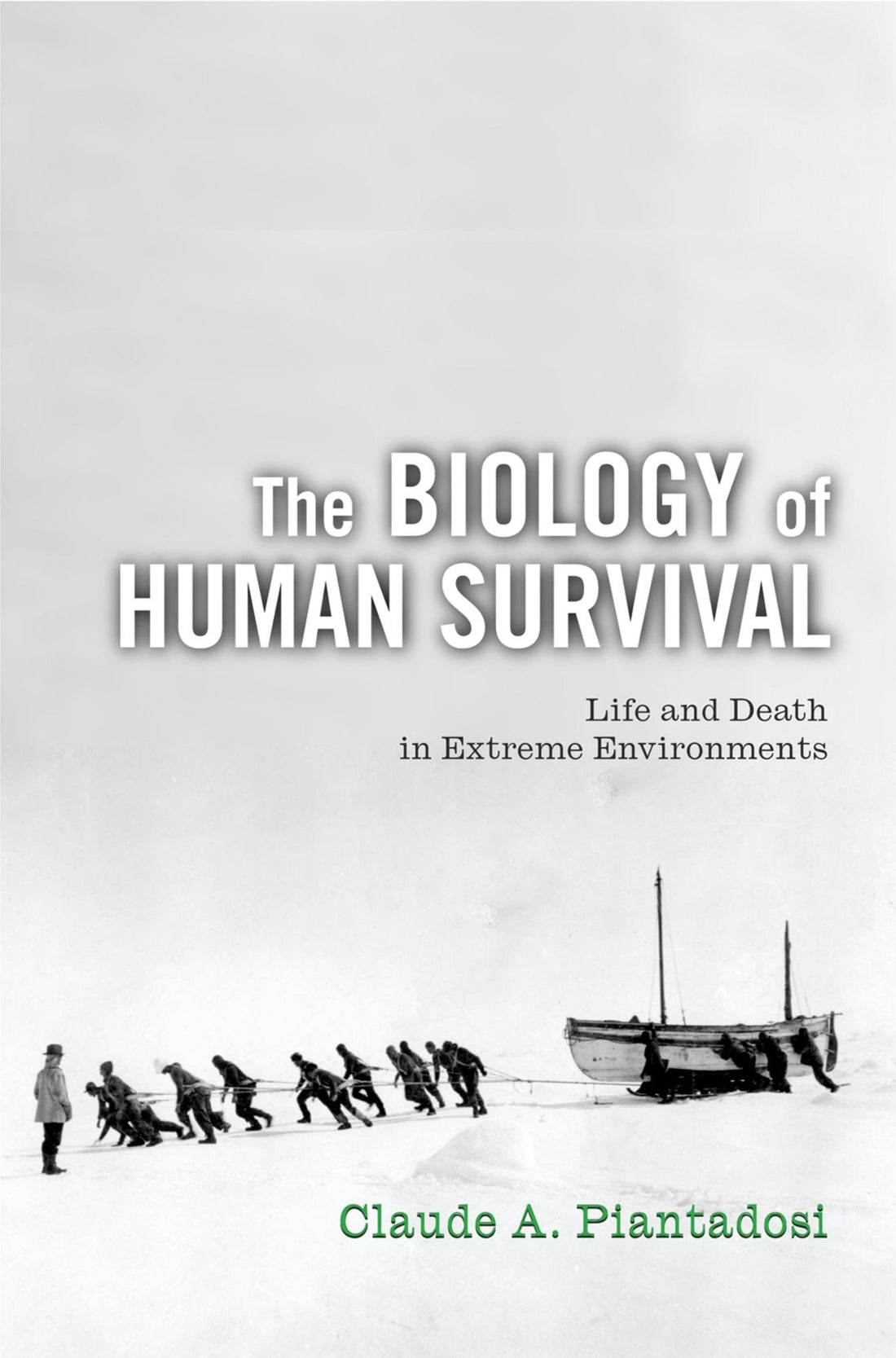 The Biology of Human Survival: Life and Death in Extreme Environments