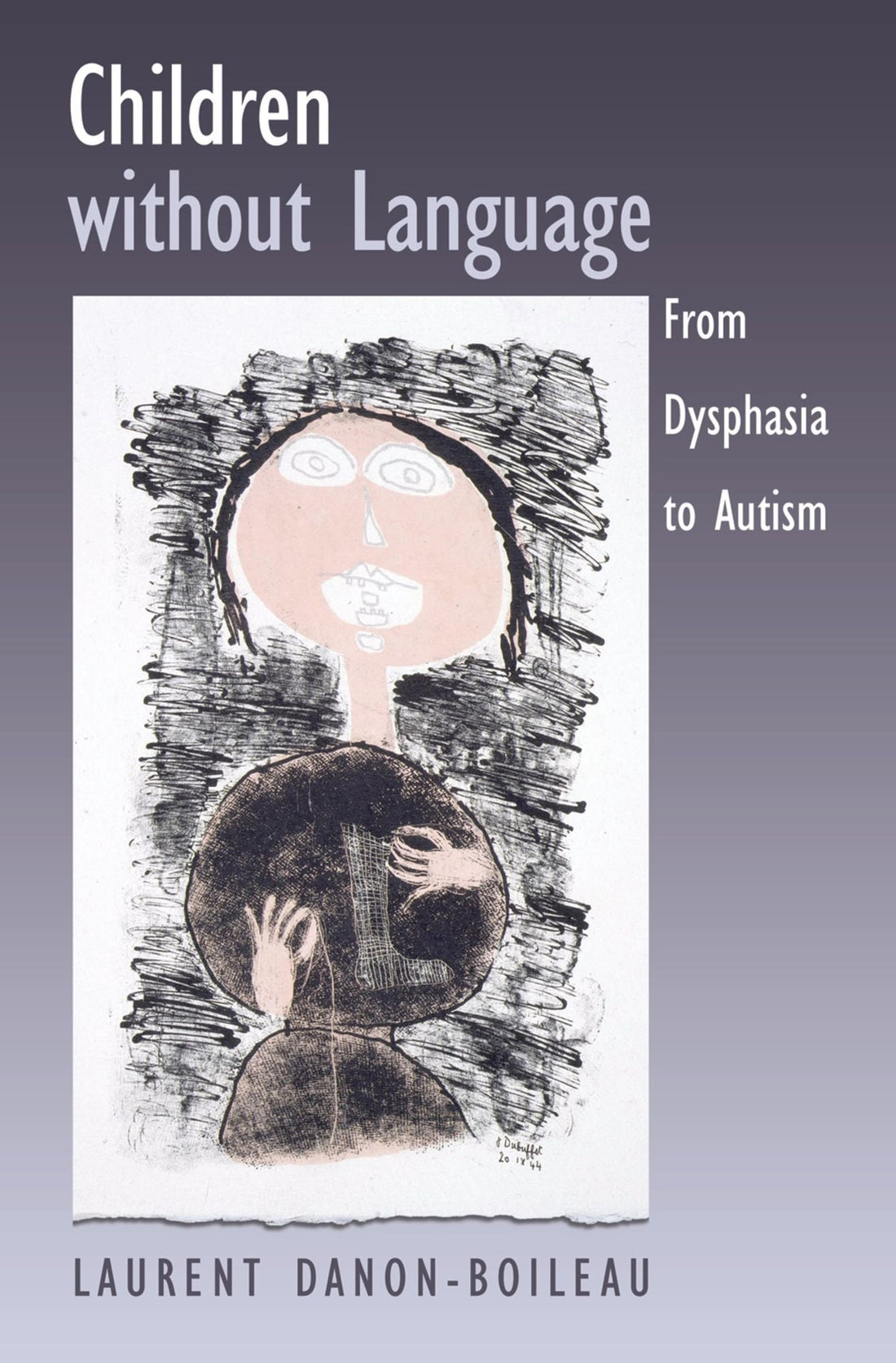 Children without Language: From Dysphasia to Autism