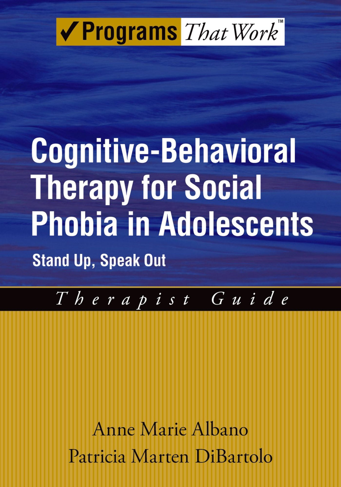 Cognitive-Behavioral Therapy for Social Phobia in Adolescents: Stand Up, Speak Out