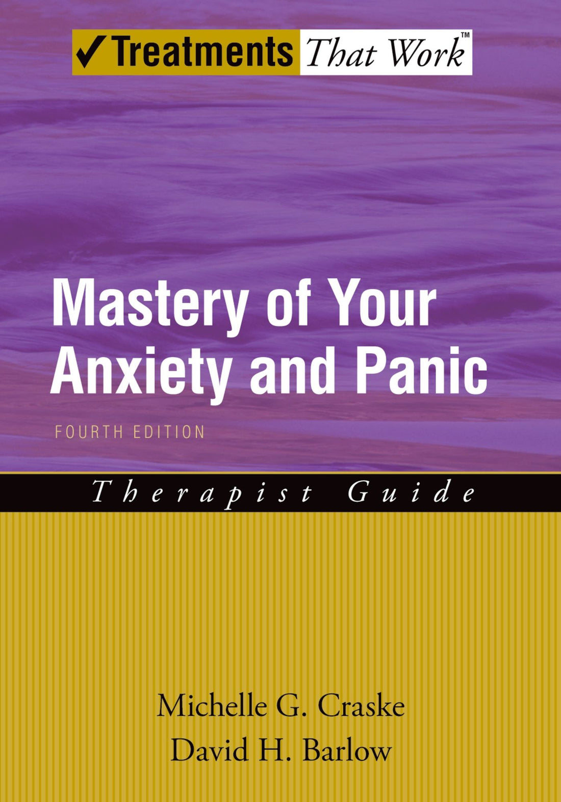Mastery of Your Anxiety and Panic: Therapist Guide: 4th Edition