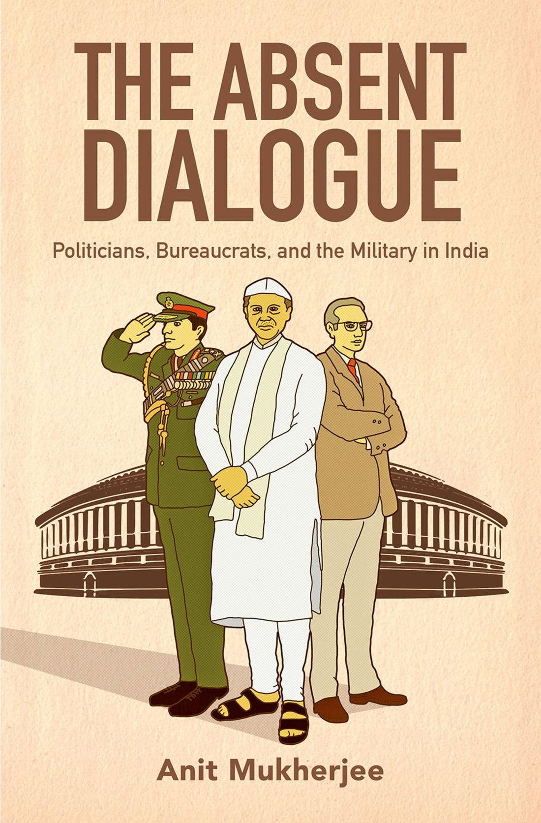 The Absent Dialogue: Politicians, Bureaucrats, and the Military in India