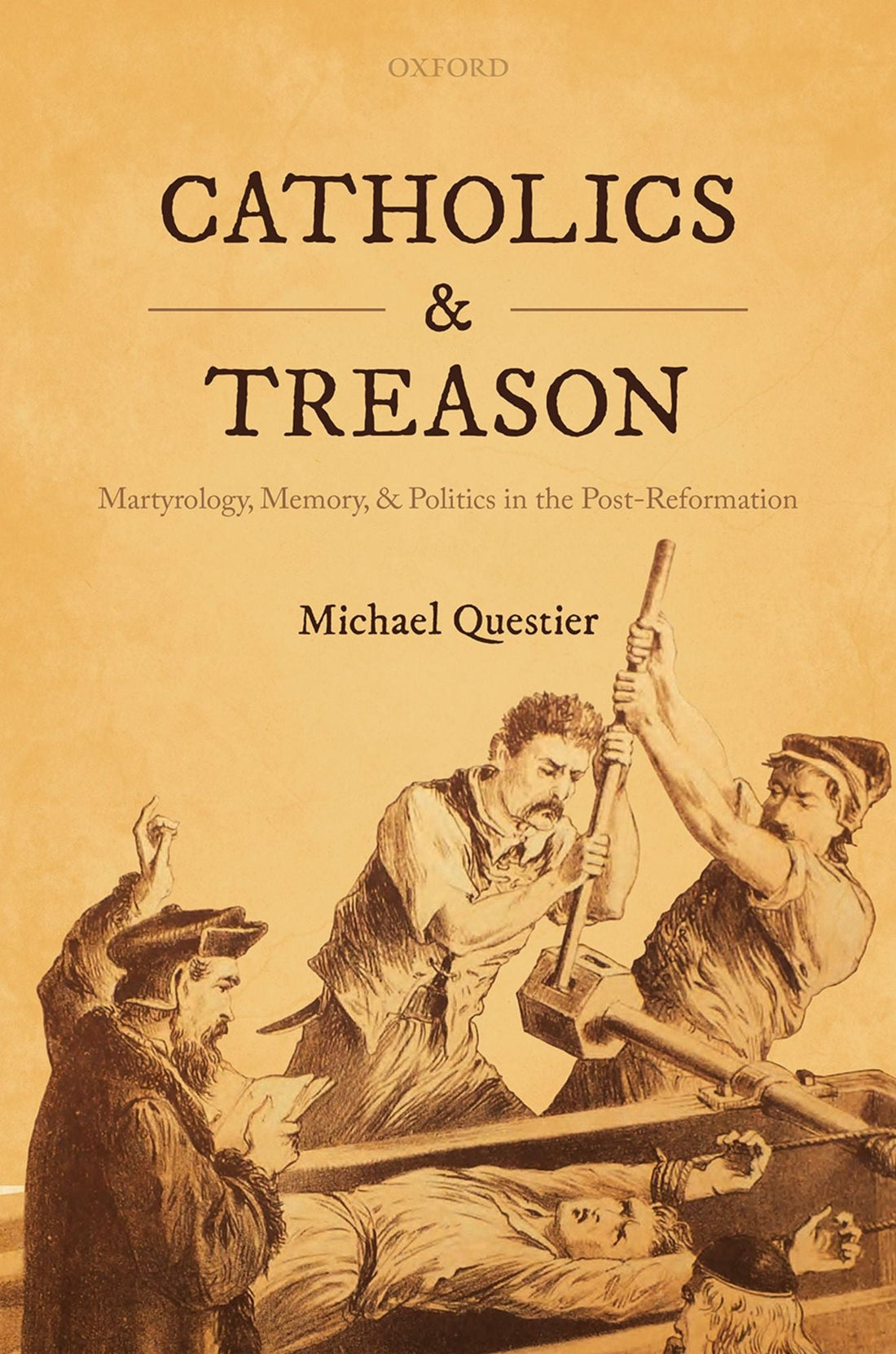 Catholics and Treason: Martyrology, Memory, and Politics in the Post-Reformation