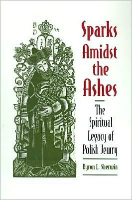 Sparks Amidst the Ashes: The Spiritual Legacy of Polish Jewry