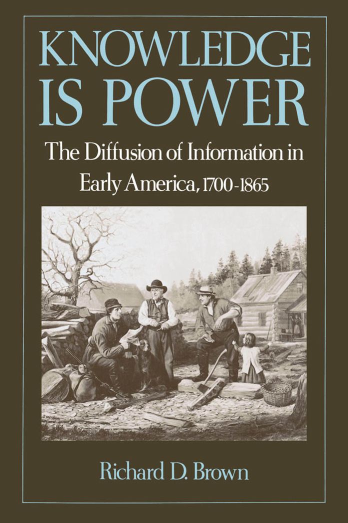 Knowledge Is Power: The Diffusion of Information in Early America, 1700-1865