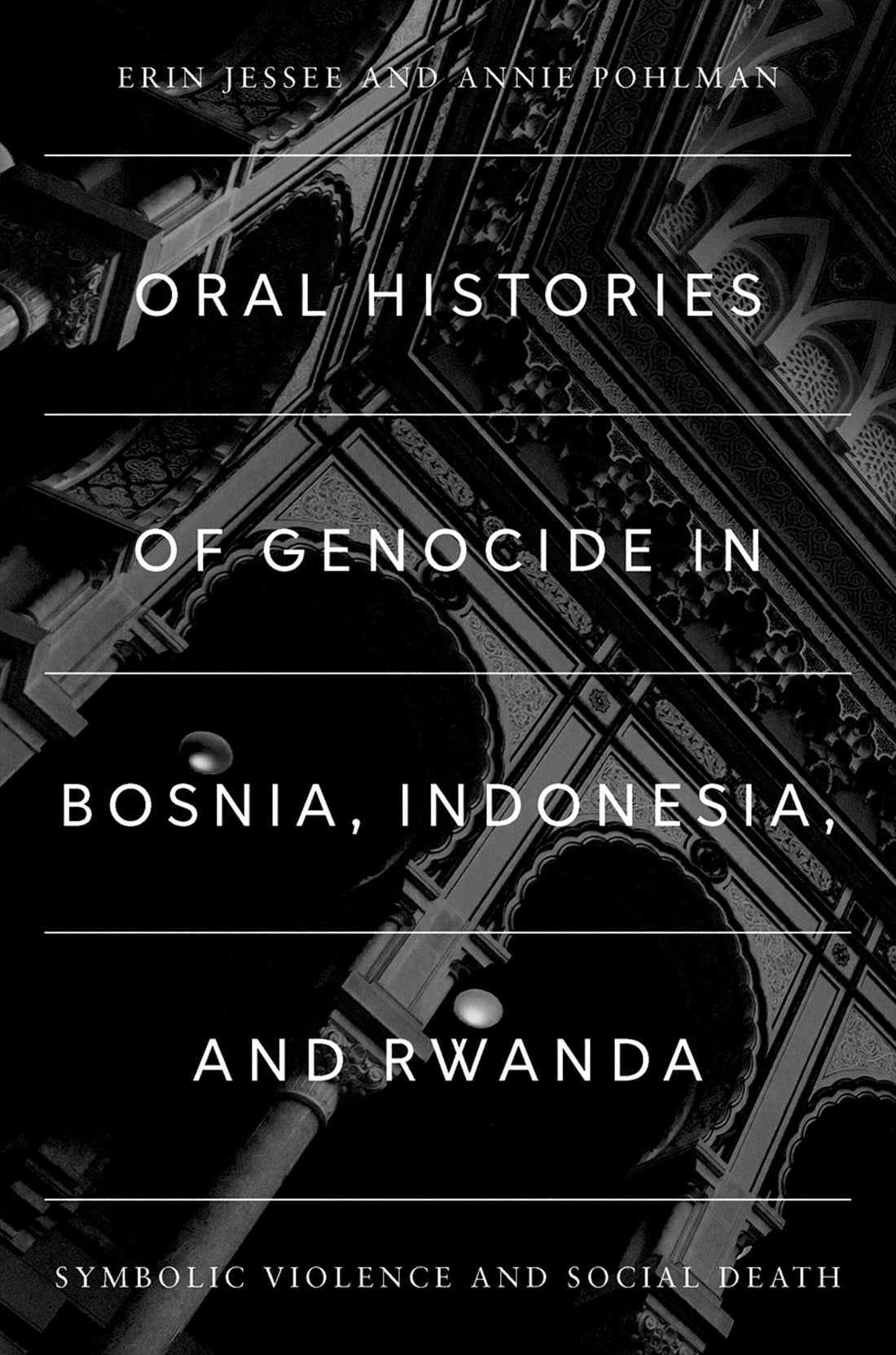 Oral Histories of Genocide in Bosnia, Indonesia, and Rwanda: Symbolic Violence and Social Death